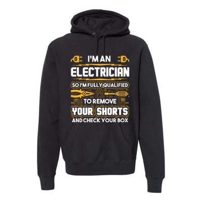 Funny Electrician Gifts Im An Electrician Premium Hoodie