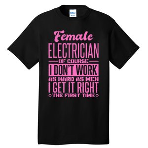 Female Electrician Get It Right The First Time Tall T-Shirt