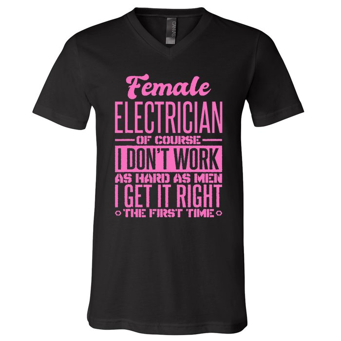 Female Electrician Get It Right The First Time V-Neck T-Shirt