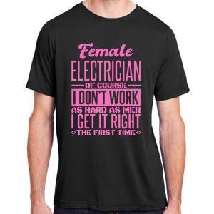 Female Electrician Get It Right The First Time Adult ChromaSoft Performance T-Shirt