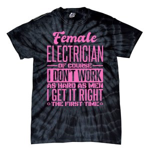 Female Electrician Get It Right The First Time Tie-Dye T-Shirt