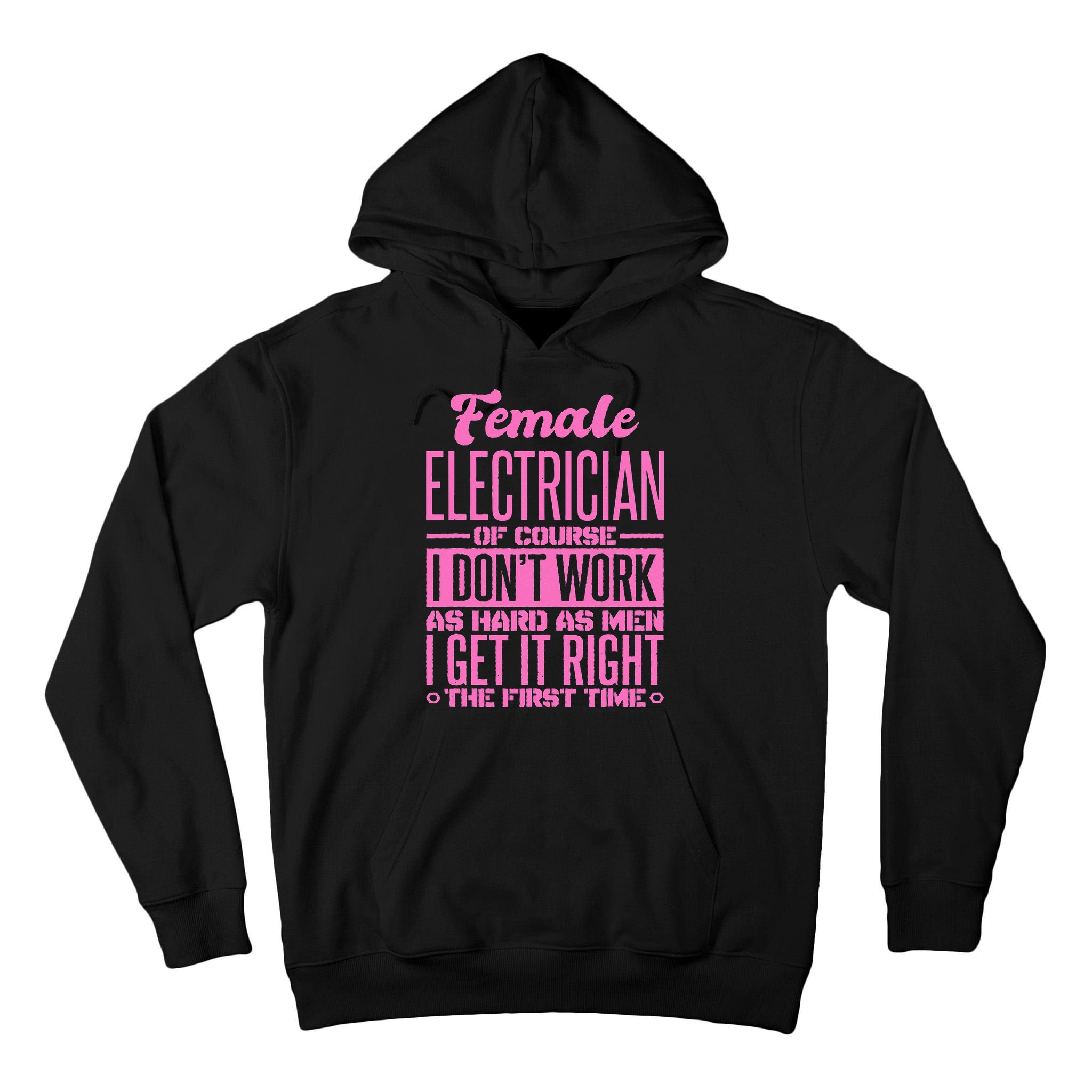 Female Electrician Get It Right The First Time Tall Hoodie