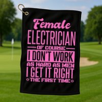 Female Electrician Get It Right The First Time Golf Towel