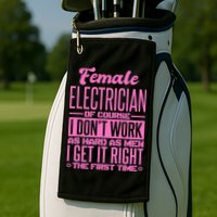 Female Electrician Get It Right The First Time Golf Towel