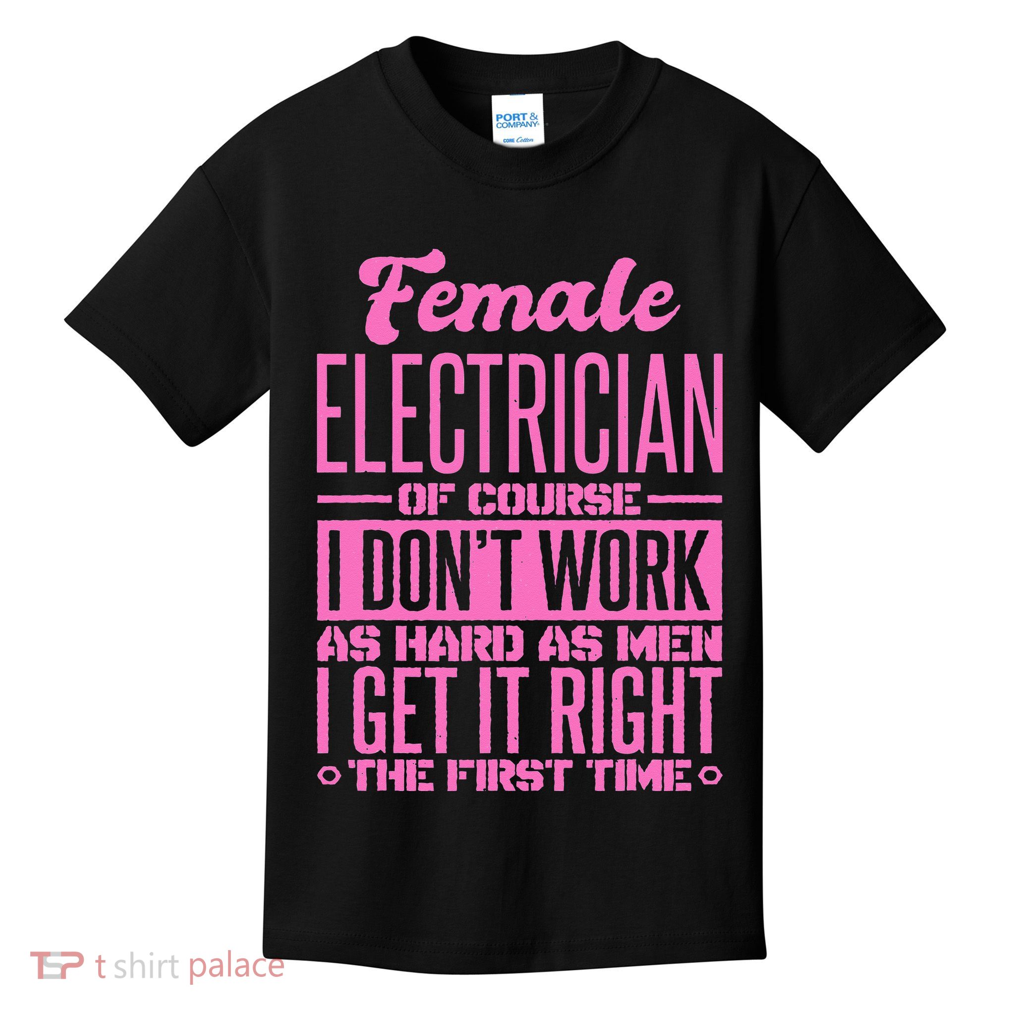 Female Electrician Get It Right The First Time Kids T-Shirt