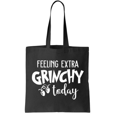 Feeling Extra Grinchy Today Funny Christmas Bag