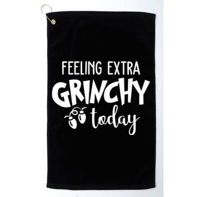 Feeling Extra Grinchy Today Funny Christmas Platinum Collection Golf Towel