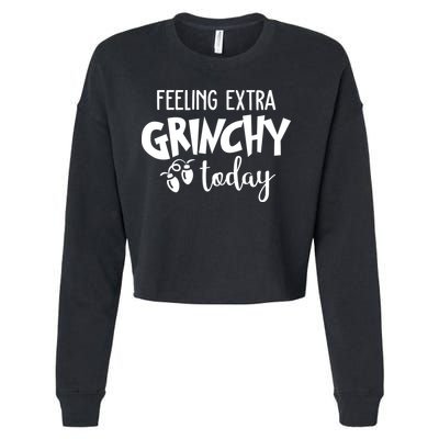 Feeling Extra Grinchy Today Funny Christmas Cropped Pullover Crew