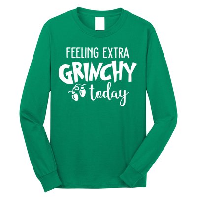 Feeling Extra Grinchy Today Funny Christmas Long Sleeve Shirt