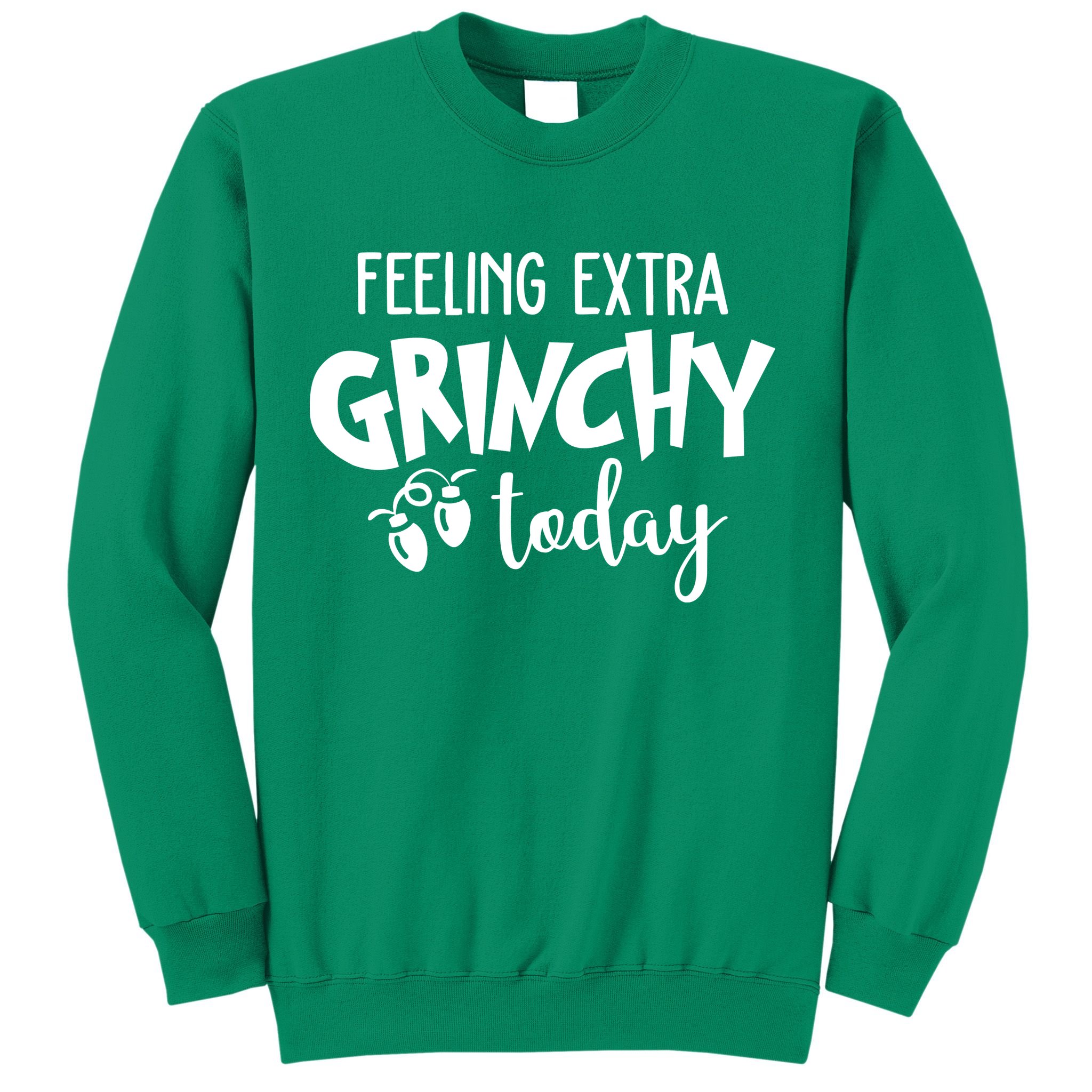 Feeling Extra Grinchy Today Funny Christmas Sweatshirt