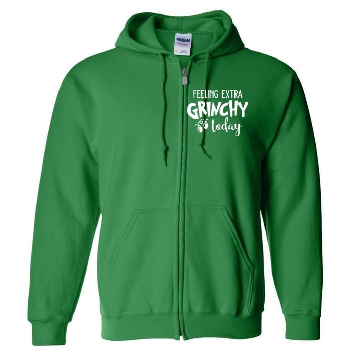 Feeling Extra Grinchy Today Funny Christmas Full Zip Hoodie