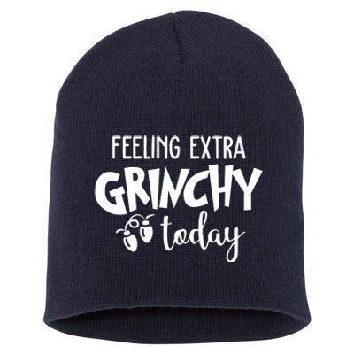 Feeling Extra Grinchy Today Funny Christmas Short Acrylic Beanie