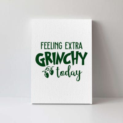 Feeling Extra Grinchy Today Funny Christmas Canvas