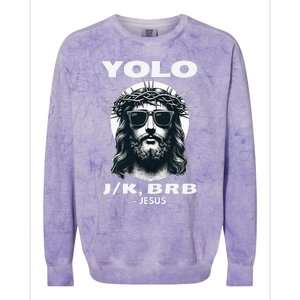 Funny Easter Gifts Christian Resurrection Yolo Jk Brb Jesus Colorblast Crewneck Sweatshirt