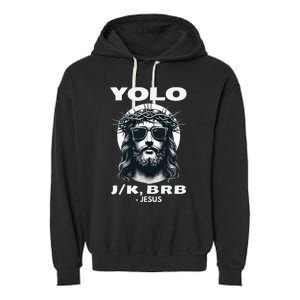 Funny Easter Gifts Christian Resurrection Yolo Jk Brb Jesus Garment-Dyed Fleece Hoodie