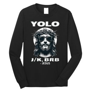 Funny Easter Gifts Christian Resurrection Yolo Jk Brb Jesus Long Sleeve Shirt