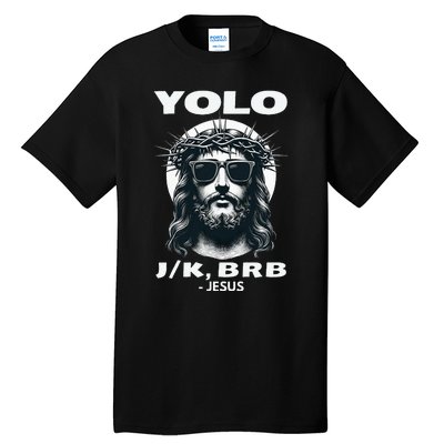 Funny Easter Gifts Christian Resurrection Yolo Jk Brb Jesus Tall T-Shirt