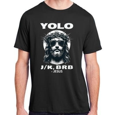 Funny Easter Gifts Christian Resurrection Yolo Jk Brb Jesus Adult ChromaSoft Performance T-Shirt