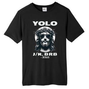 Funny Easter Gifts Christian Resurrection Yolo Jk Brb Jesus Tall Fusion ChromaSoft Performance T-Shirt