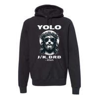 Funny Easter Gifts Christian Resurrection Yolo Jk Brb Jesus Premium Hoodie