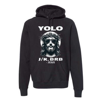 Funny Easter Gifts Christian Resurrection Yolo Jk Brb Jesus Premium Hoodie