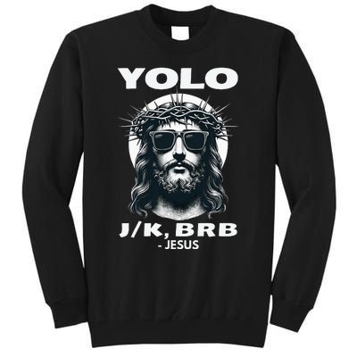 Funny Easter Gifts Christian Resurrection Yolo Jk Brb Jesus Tall Sweatshirt