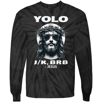 Funny Easter Gifts Christian Resurrection Yolo Jk Brb Jesus Tie-Dye Long Sleeve Shirt