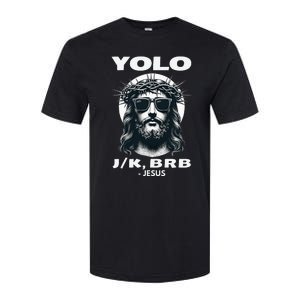 Funny Easter Gifts Christian Resurrection Yolo Jk Brb Jesus Softstyle CVC T-Shirt