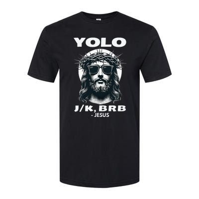 Funny Easter Gifts Christian Resurrection Yolo Jk Brb Jesus Softstyle® CVC T-Shirt