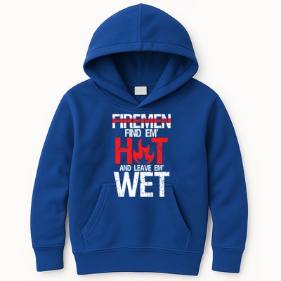 Find Em Hot And Leave Em Wet Funny Hot Sexy Fire Gift Kids Hoodie