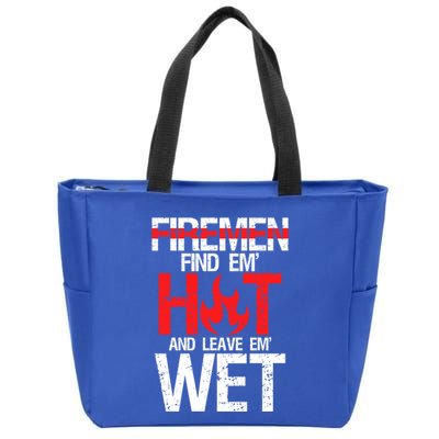 Find Em Hot And Leave Em Wet Funny Hot Sexy Fire Gift Zip Tote Bag