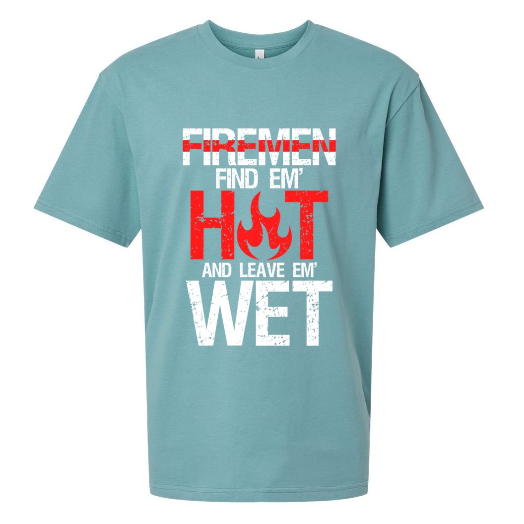 Find Em Hot And Leave Em Wet Funny Hot Sexy Fire Gift Sueded Cloud Jersey T-Shirt