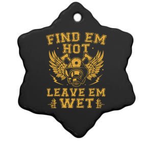 Find Em Hot Leave Em Wet Firefighter Fire Firefighting Gift Ceramic Star Ornament