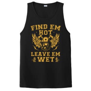 Find Em Hot Leave Em Wet Firefighter Fire Firefighting Gift PosiCharge Competitor Tank