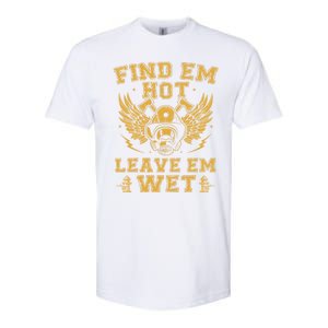 Find Em Hot Leave Em Wet Firefighter Fire Firefighting Gift Softstyle CVC T-Shirt