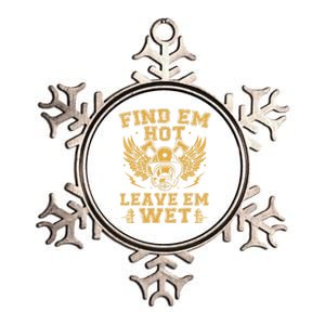 Find Em Hot Leave Em Wet Firefighter Fire Firefighting Gift Metallic Star Ornament