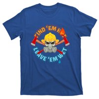 Find Em Hot Leave Em Wet Funny Firefighter Gift T-Shirt