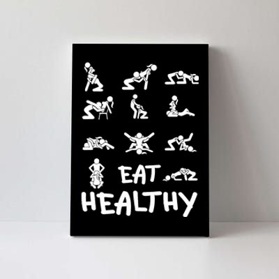 Funny Eat Healthy Dirty Adult Humor Saying Joke Canvas