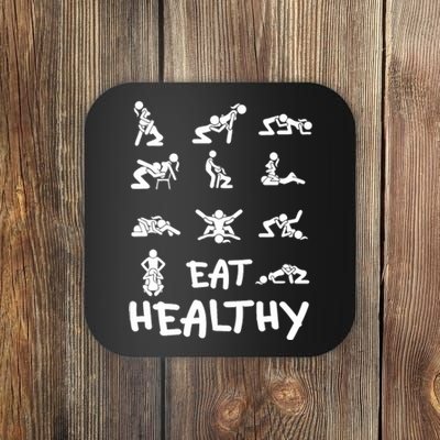 Funny Eat Healthy Dirty Adult Humor Saying Joke Coaster