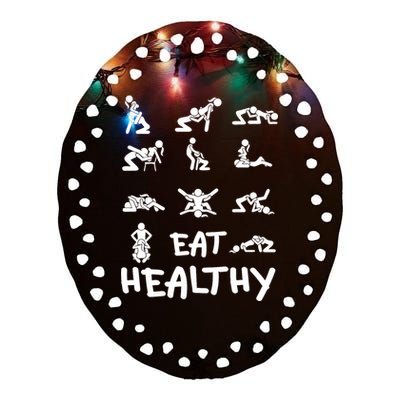 Funny Eat Healthy Dirty Adult Humor Saying Joke Ceramic Oval Ornament