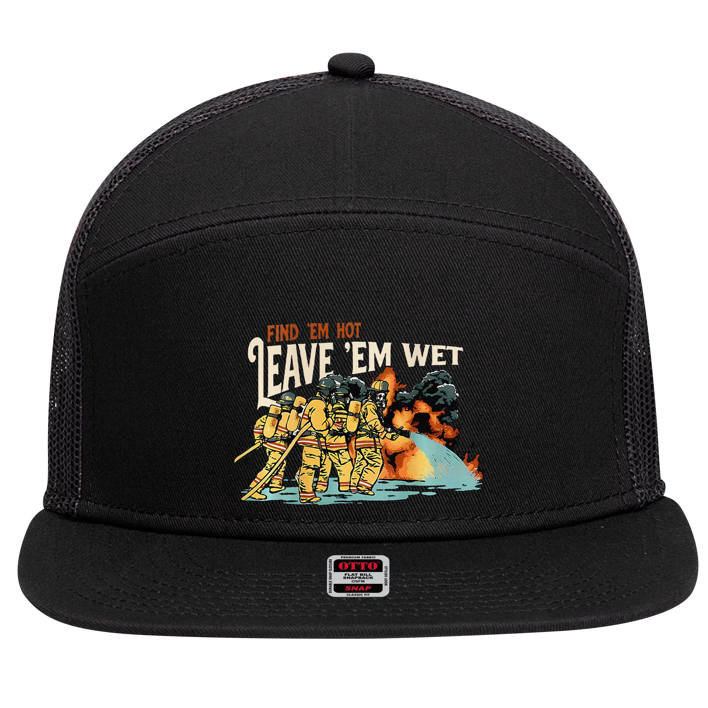 Find Em Hot Leave Em Wet Gift 7 Panel Mesh Trucker Snapback Hat