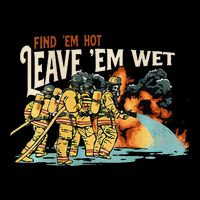 Find Em Hot Leave Em Wet Gift Toddler T-Shirt