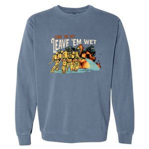 Find Em Hot Leave Em Wet Gift Garment-Dyed Sweatshirt