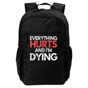 Funny Everything Hurts Im Dying Fitness Workout Gym Daily Commute Backpack