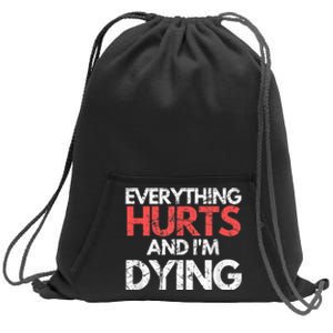 Funny Everything Hurts Im Dying Fitness Workout Gym Sweatshirt Cinch Pack Bag