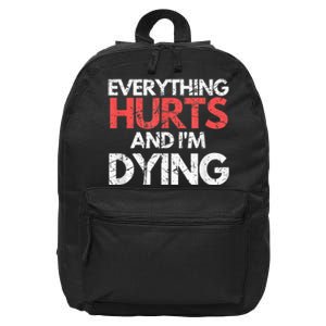 Funny Everything Hurts Im Dying Fitness Workout Gym 16 in Basic Backpack