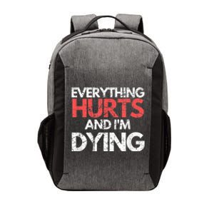 Funny Everything Hurts Im Dying Fitness Workout Gym Vector Backpack