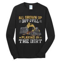 Funny Excavator Heavy Equipment Operator Playing In The Dirt Tall Long Sleeve T-Shirt