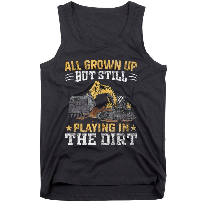 Funny Excavator Heavy Equipment Operator Playing In The Dirt Tank Top