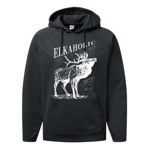 Funny Elk Hunting Elkaholic For Hunters Performance Fleece Hoodie